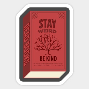 Read Books, Stay Weird, Be Kind - Novel Print Sticker